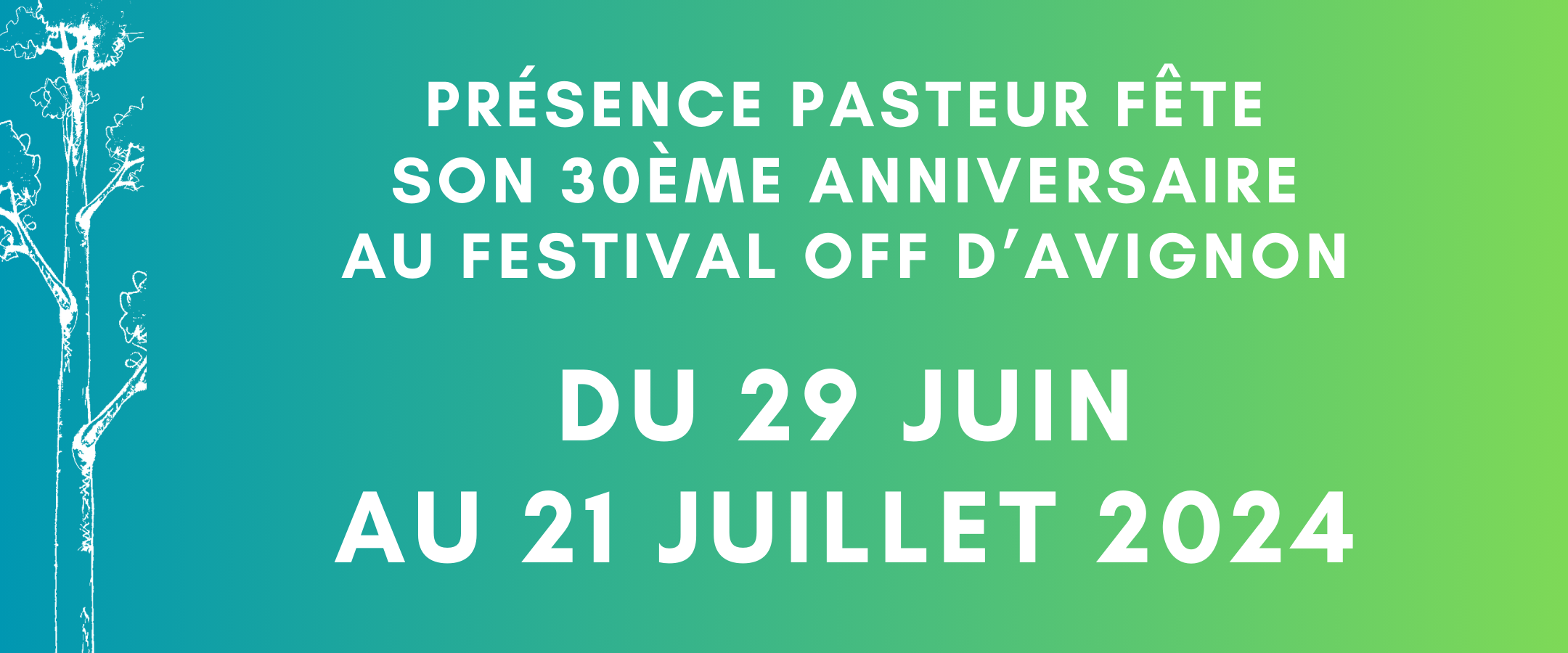 Présence Pasteur fête son 30ème anniversaire au Festival Off d'Avignon | Du 29 juin au 21 juillet 2024